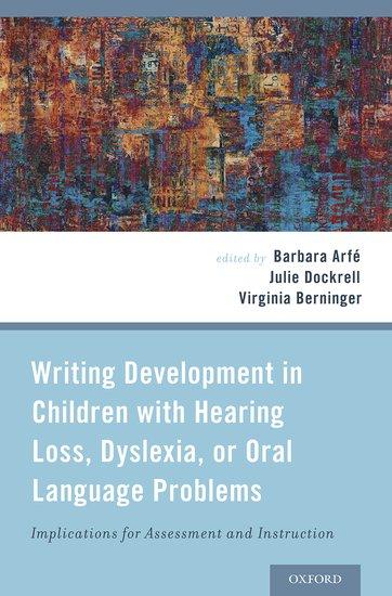 Writing Development in Children with Hearing Loss Dyslexia or Oral Language Problems
