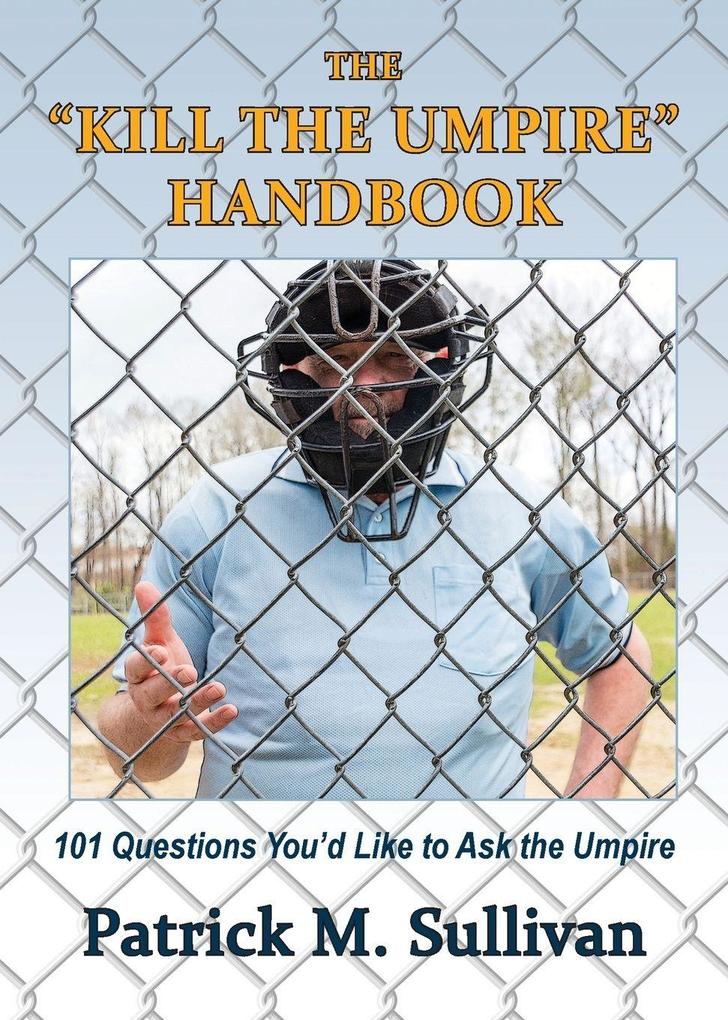 The 'Kill The Umpire' Handbook