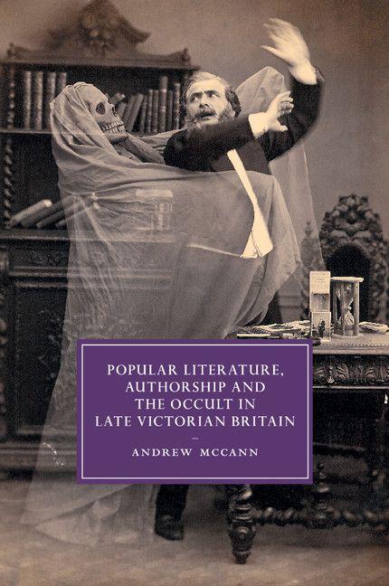 Popular Literature Authorship and the Occult in Late Victorian Britain