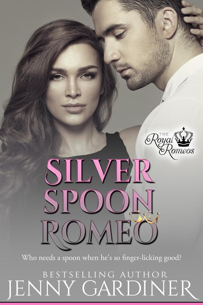 Silver Spoon Romeo (The Royal Romeos #5)