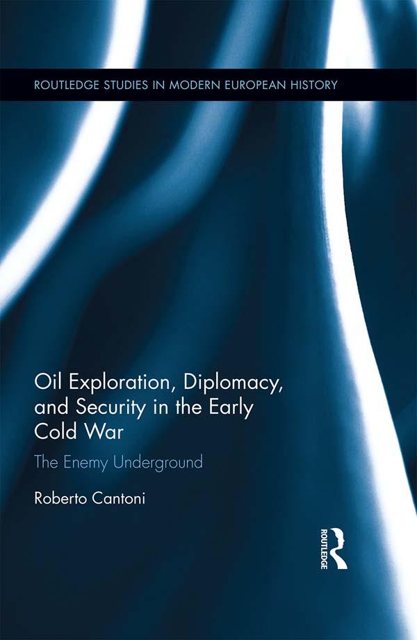 Oil Exploration Diplomacy and Security in the Early Cold War