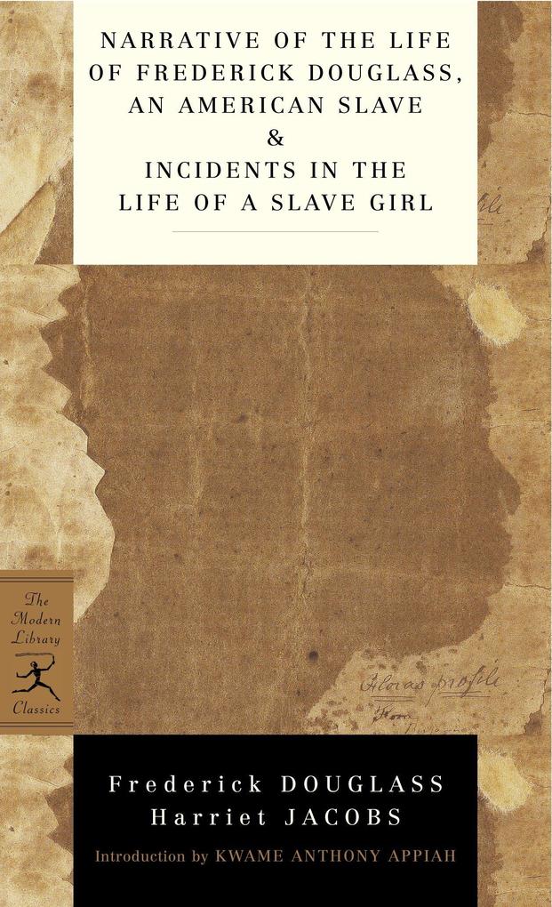 Narrative of the Life of Frederick Douglass an American Slave & Incidents in the Life of a Slave Girl