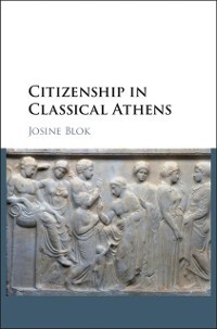 Citizenship in Classical Athens als eBook Download von Josine Blok - Josine Blok