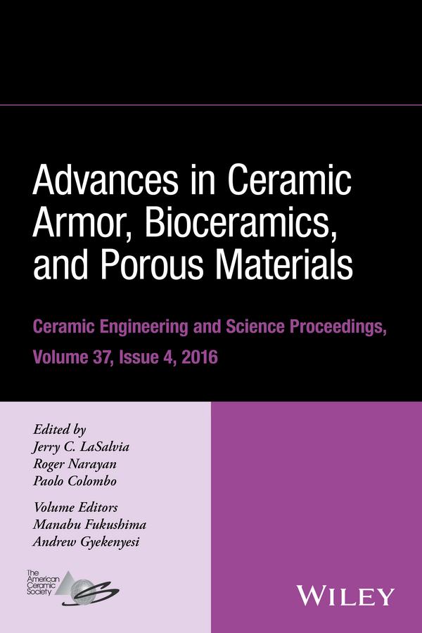 Advances in Ceramic Armor Bioceramics and Porous Materials Volume 37 Issue 4