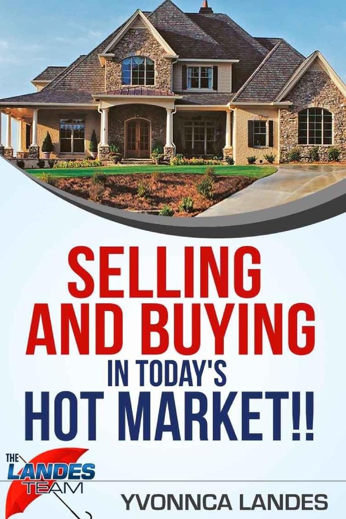Selling and Buying in Today‘s Hot Market