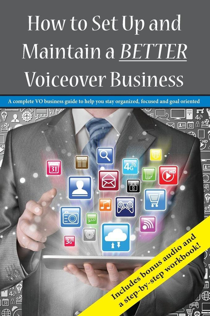 How To Set Up and Maintain a BETTER Voiceover Business