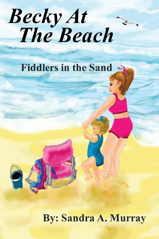Becky At The Beach: Fiddlers In The Sand