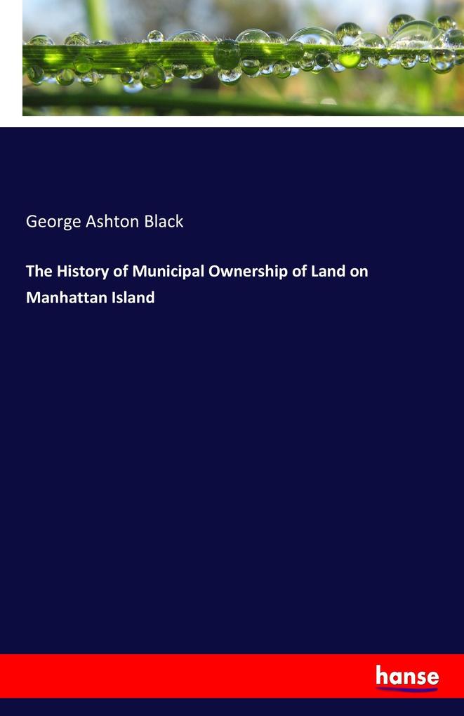 Image of The History of Municipal Ownership of Land on Manhattan Island