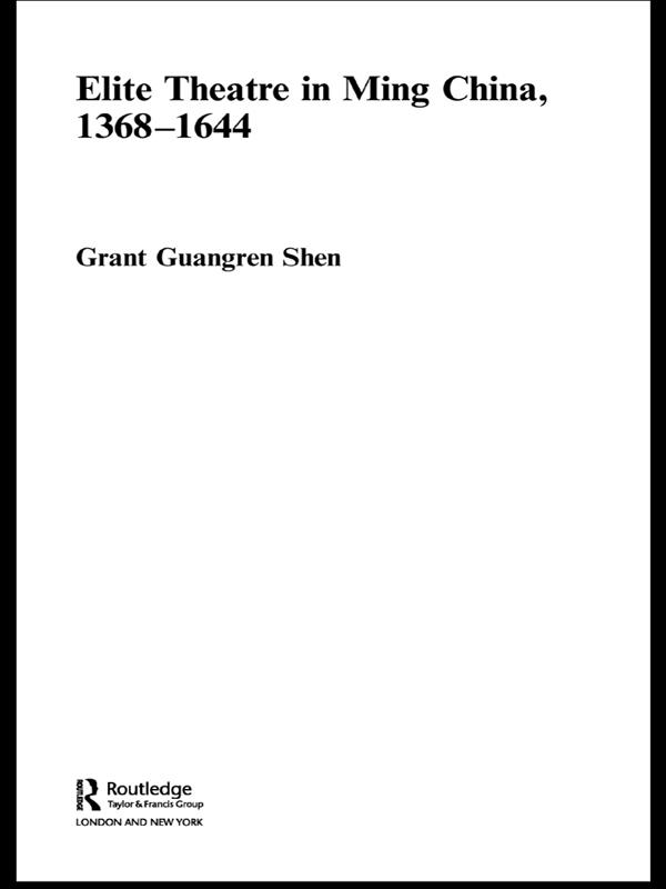 Elite Theatre in Ming China 1368-1644