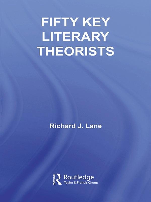 Fifty Key Literary Theorists
