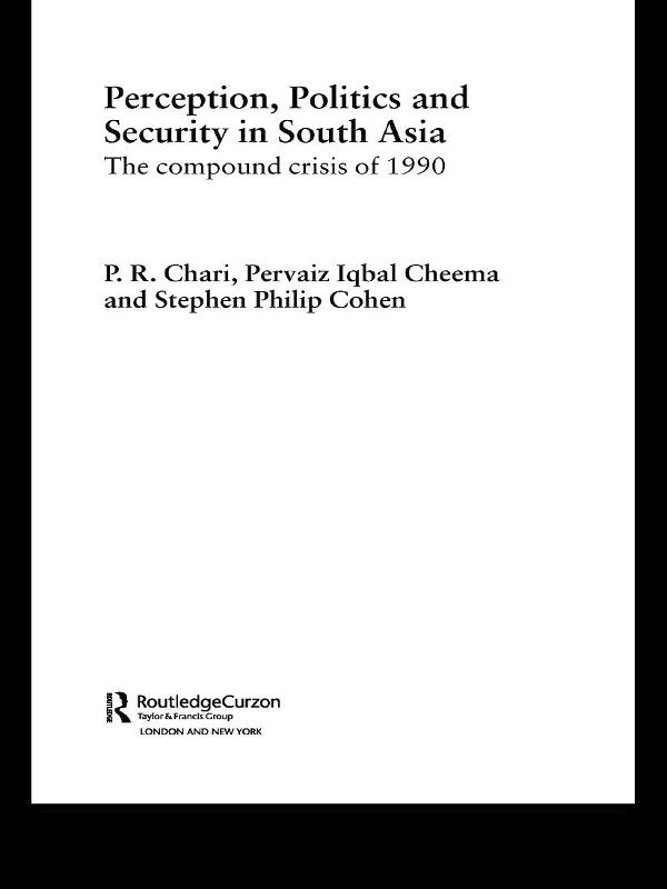 Perception Politics and Security in South Asia