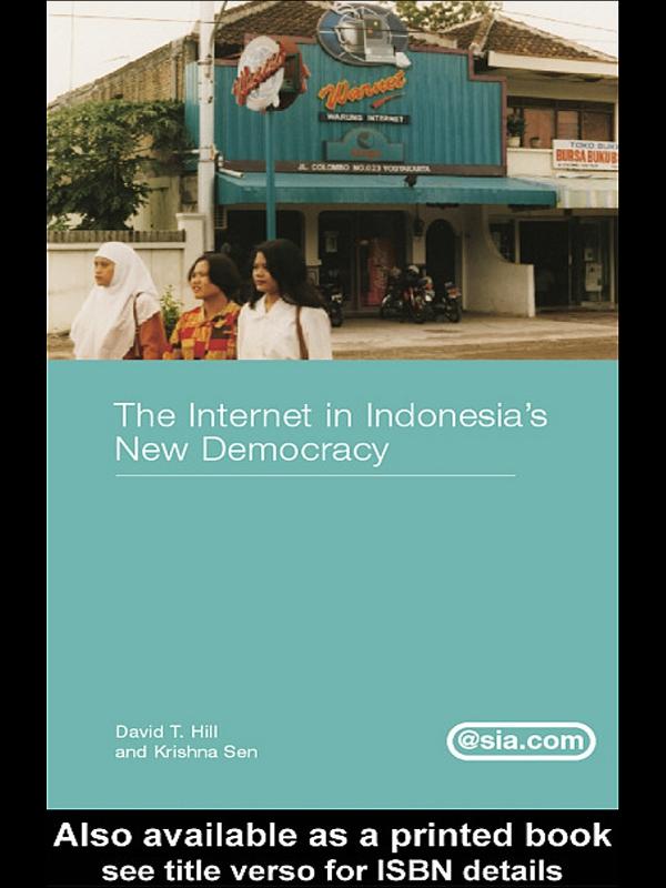 The Internet in Indonesia‘s New Democracy