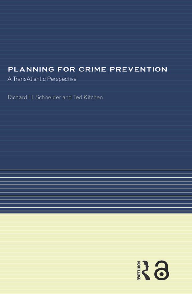 Planning for Crime Prevention - Ted Kitchen/ Richard H Schneider