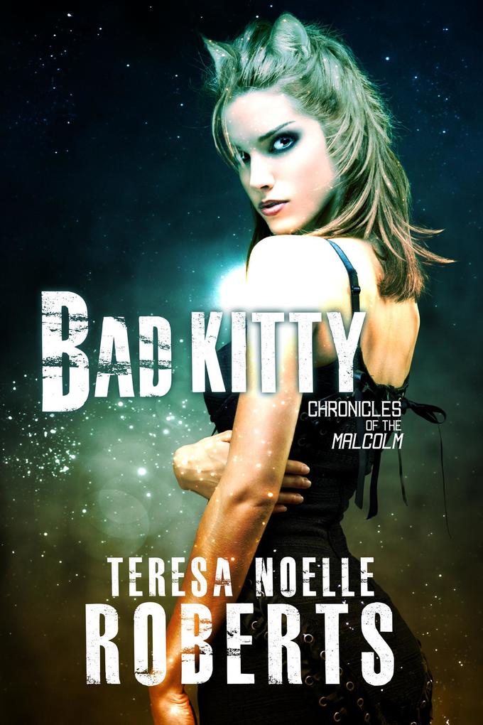 Bad Kitty (Chronicles of the Malcolm #2)