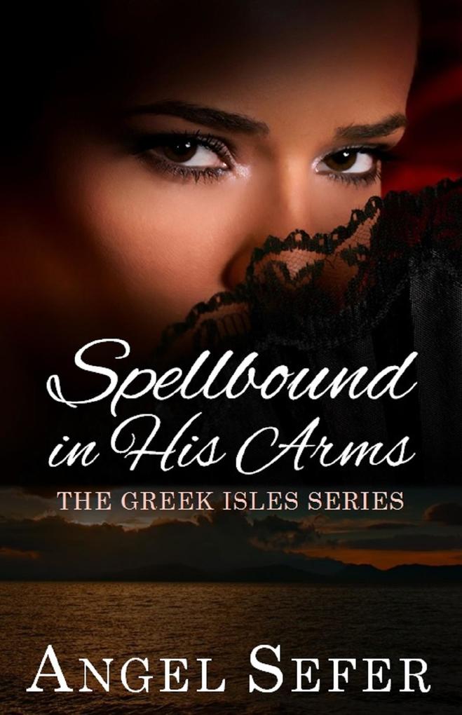Spellbound in His Arms (The Greek Isles Series #1)