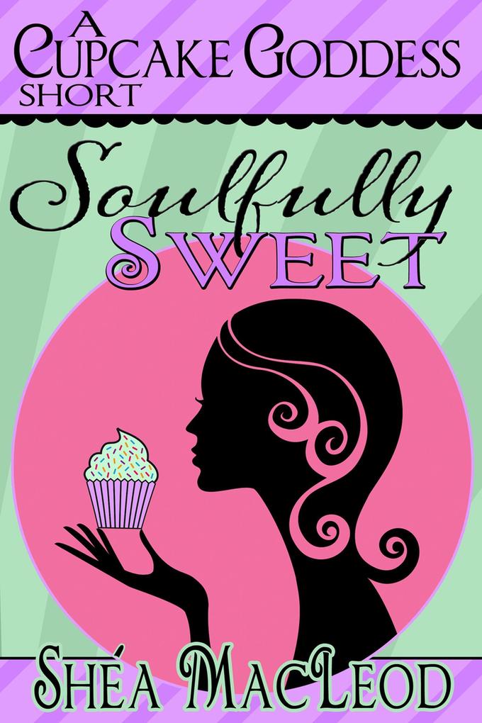 Soulfully Sweet (Cupcake Goddess #3)