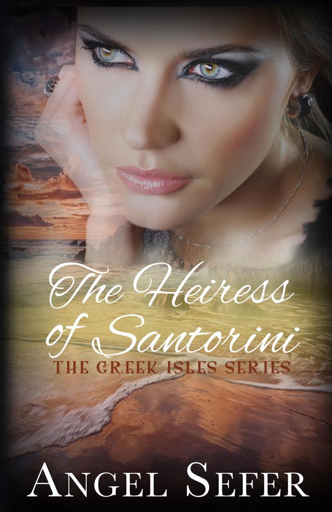 The Heiress of Santorini (The Greek Isles Series #3)