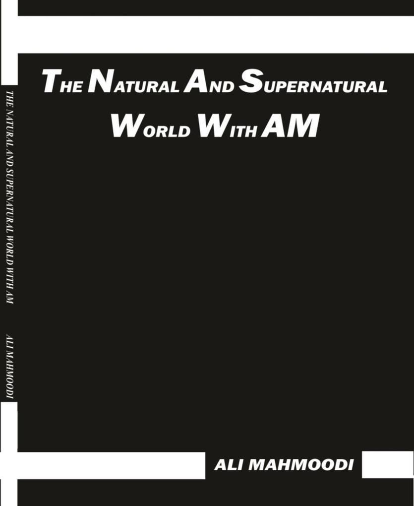 THE NATURAL AND SUPERNATURAL WORLD WITH AM