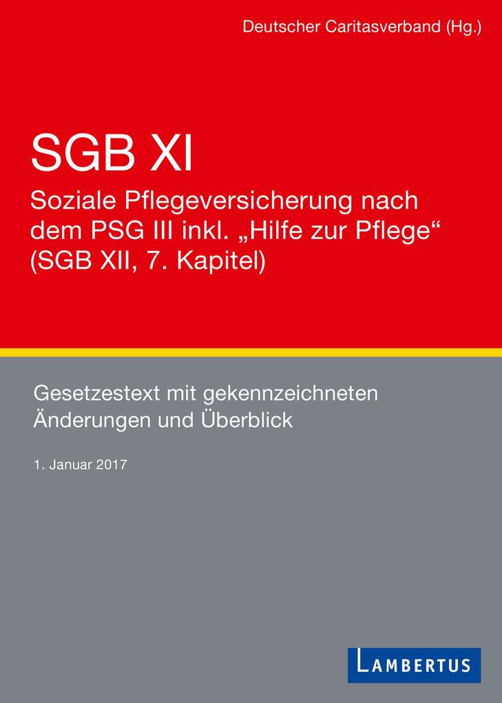 SGB XI - Soziale Pflegeversicherung mit eingearbeitetem PSG III inkl. Hilfe zur Pflege (SGB XII 7. Kapitel)