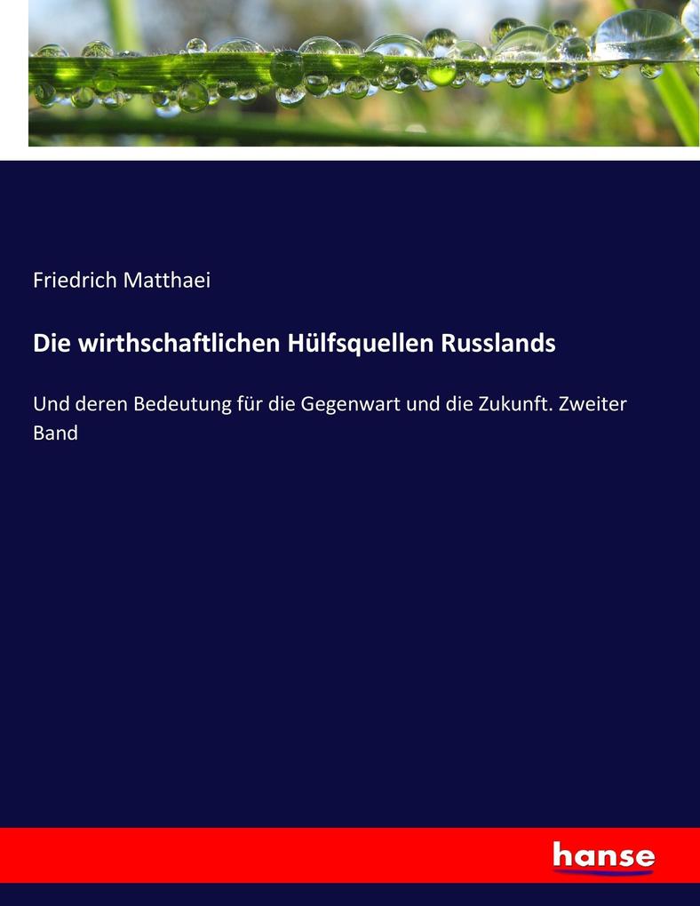Die wirthschaftlichen Hülfsquellen Russlands