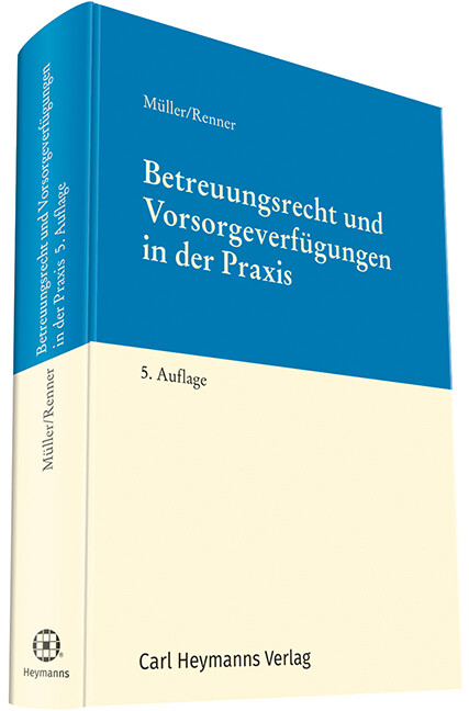 Betreuungsrecht und Vorsorgeverfügungen in der Praxis - Thomas Renner/ Gabriele Müller-Engels