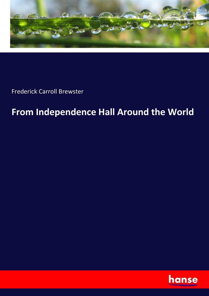 From Independence Hall Around the World