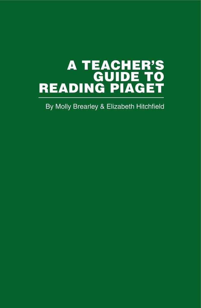 A Teacher's Guide to Reading Piaget