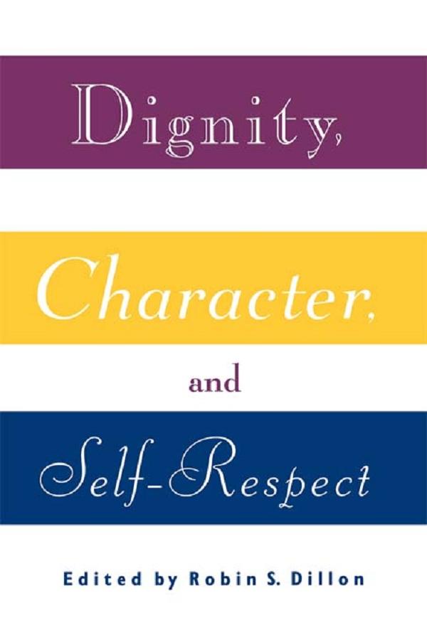 Dignity Character and Self-Respect