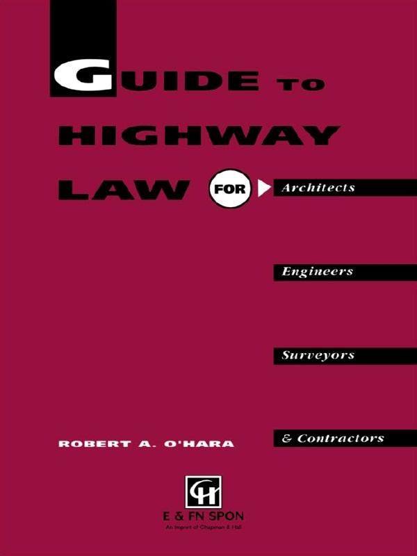 Guide to Highway Law for Architects Engineers Surveyors and Contractors
