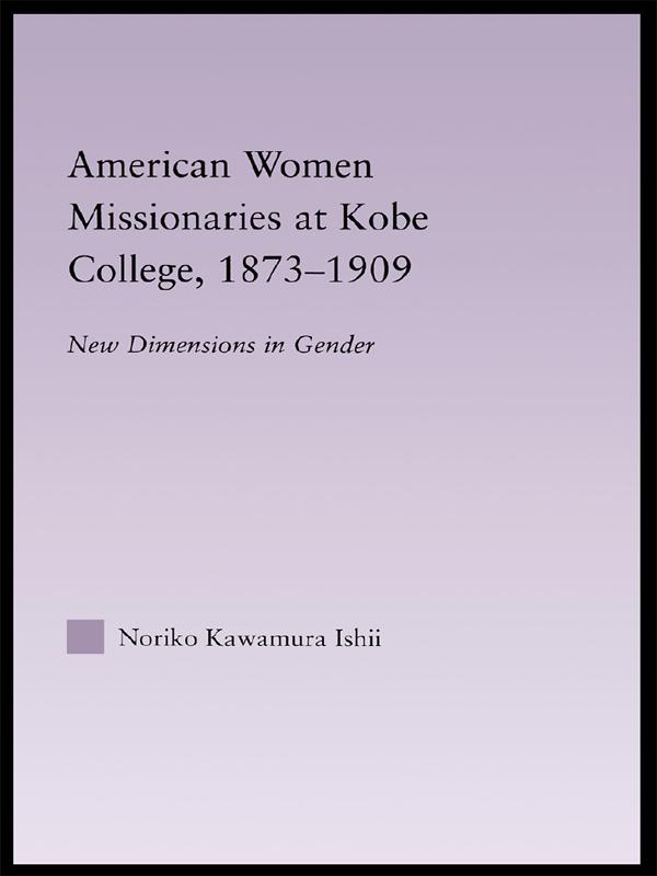 American Women Missionaries at Kobe College 1873-1909