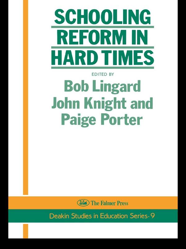 Schooling Reform In Hard Times - Bob Linguard/ John Knight/ Paige Porter