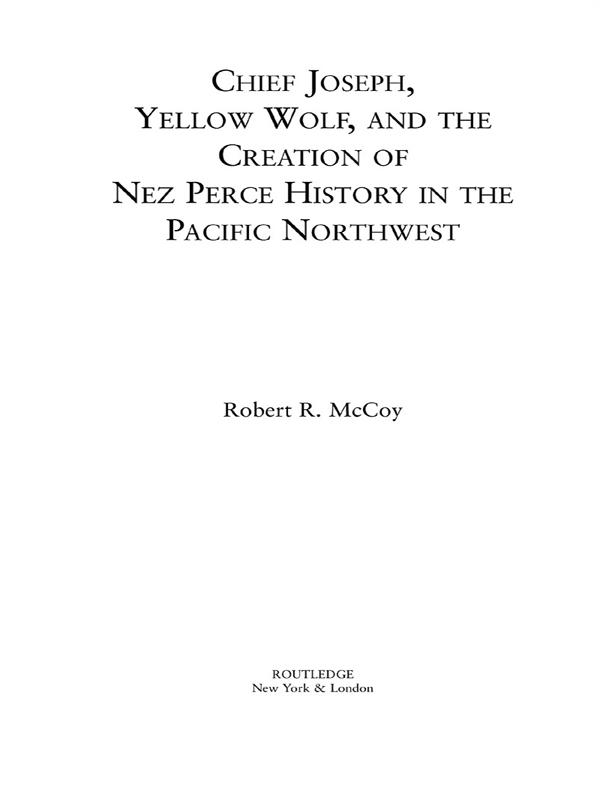 Chief Joseph Yellow Wolf and the Creation of Nez Perce History in the Pacific Northwest