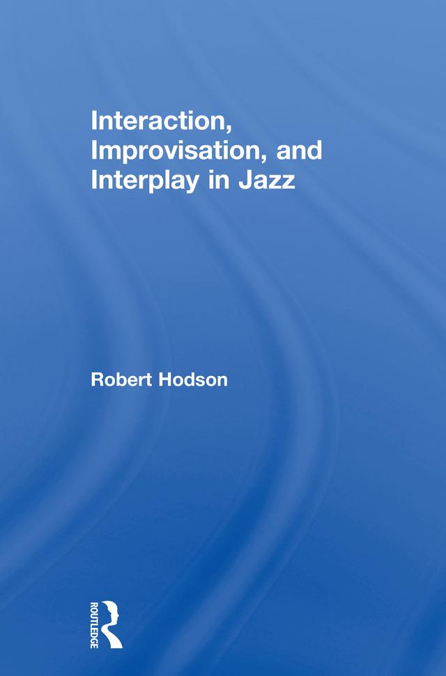 Interaction Improvisation and Interplay in Jazz