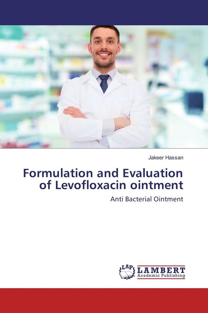 Formulation and Evaluation of Levofloxacin ointment