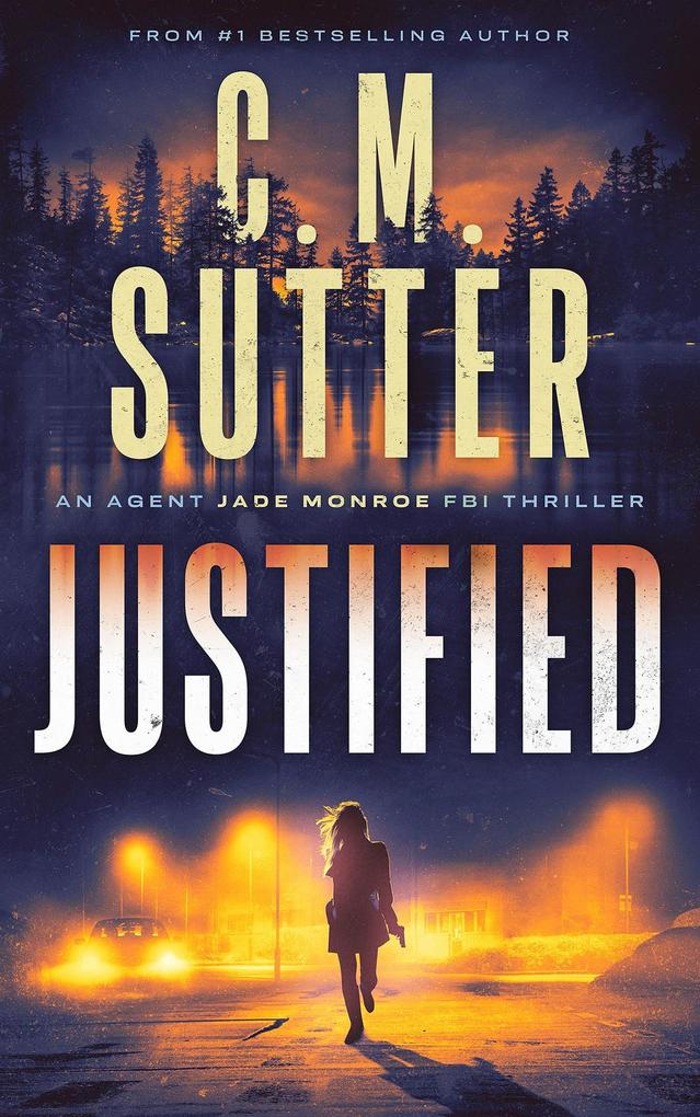 Justified (An Agent Jade Monroe FBI Thriller #2)