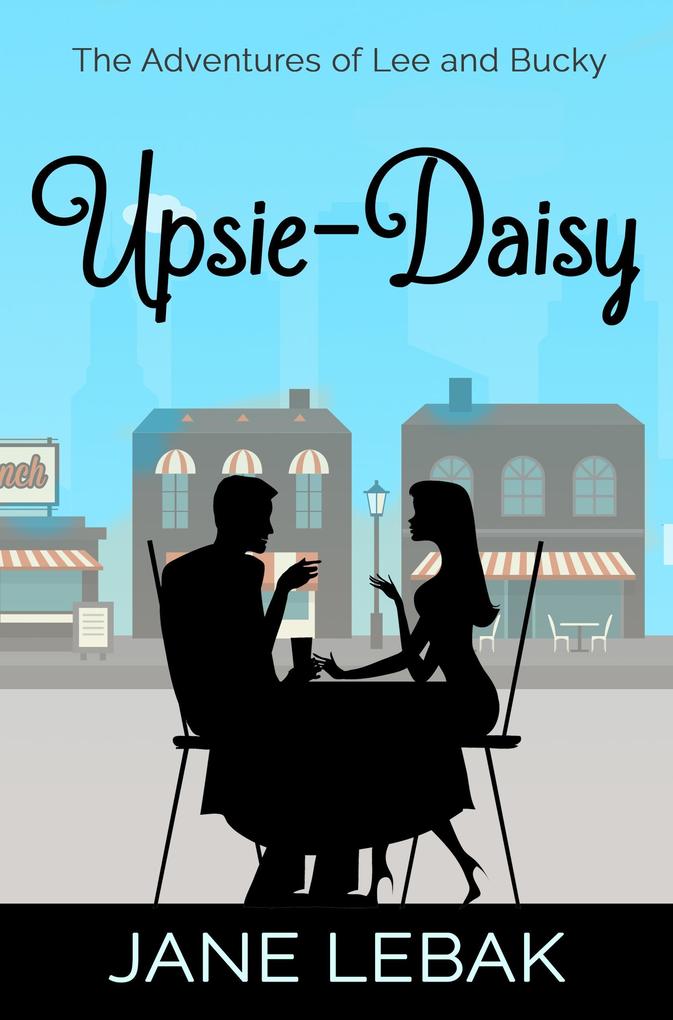 Upsie-Daisy (The Adventures Of Lee And Bucky)