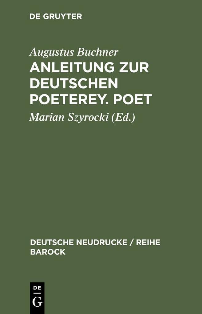 Anleitung zur deutschen Poeterey. Poet - Augustus Buchner