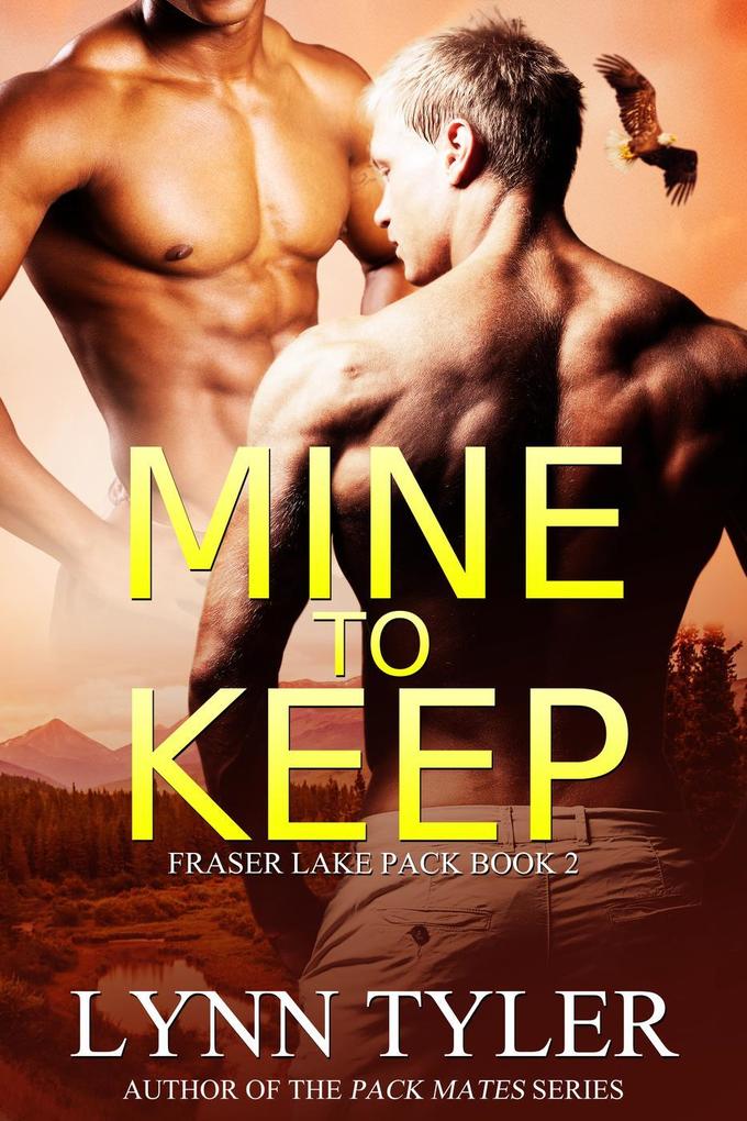 Mine to Keep (Fraser Lake Pack #2)