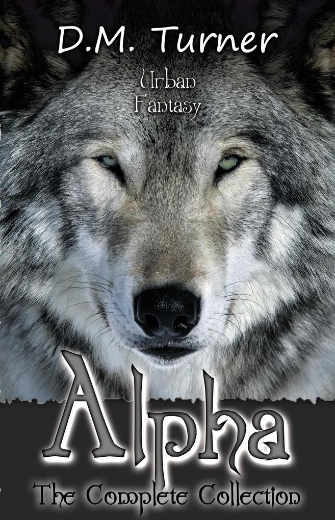 Alpha: The Complete Collection (Campbell Wildlife Preserve #3)
