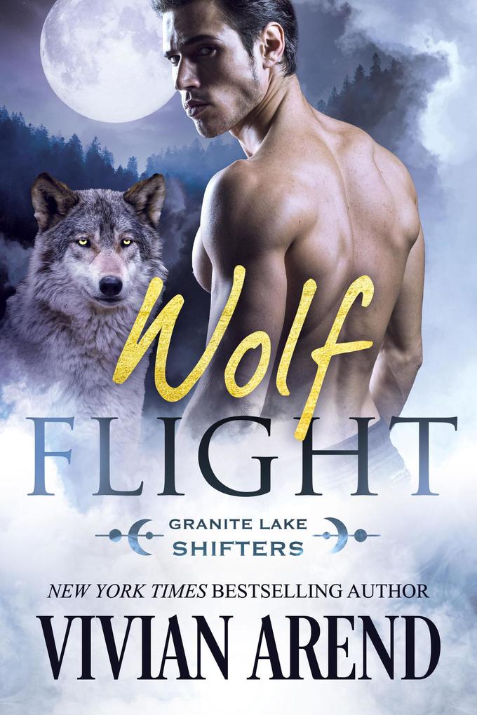 Wolf Flight: Granite Lake Wolves #2 (Northern Lights Shifters #2)