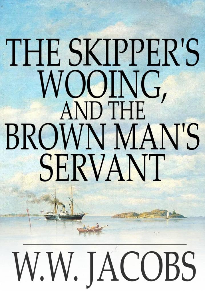 Skipper‘s Wooing and The Brown Man‘s Servant