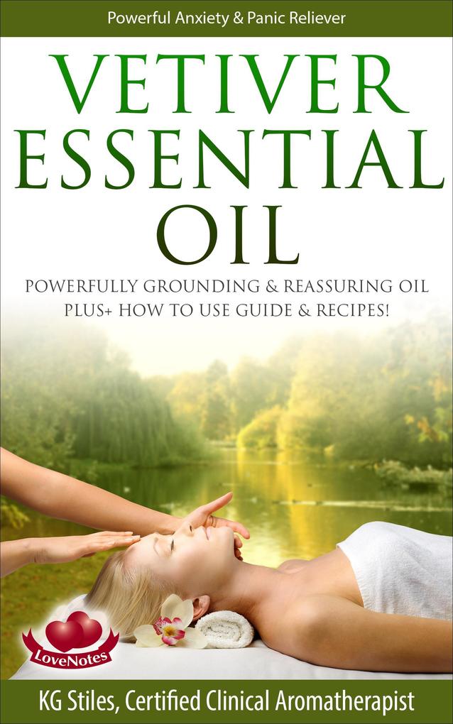 Vetiver Essential Oil Powerfully Grounding & Reassuring Oil Plus+ How to Use Guide & Recipes! (Healing with Essential Oil)