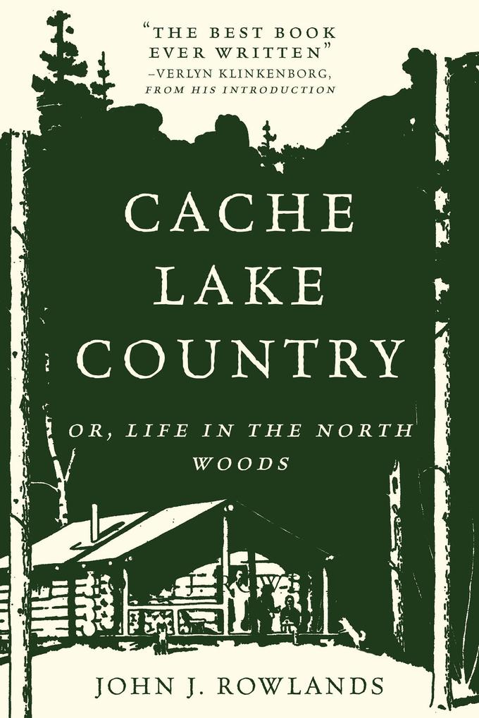 Cache Lake Country: Or Life in the North Woods