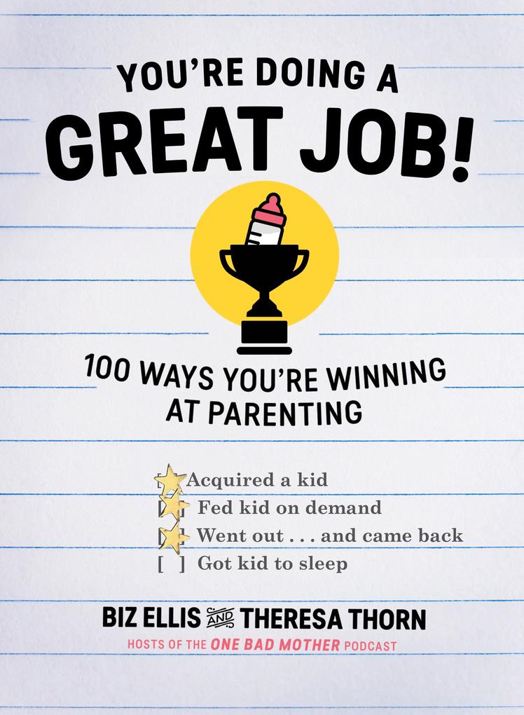 You‘re Doing a Great Job!: 100 Ways You‘re Winning at Parenting