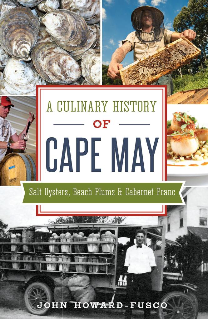 Culinary History of Cape May: Salt Oysters Beach Plums & Cabernet Franc