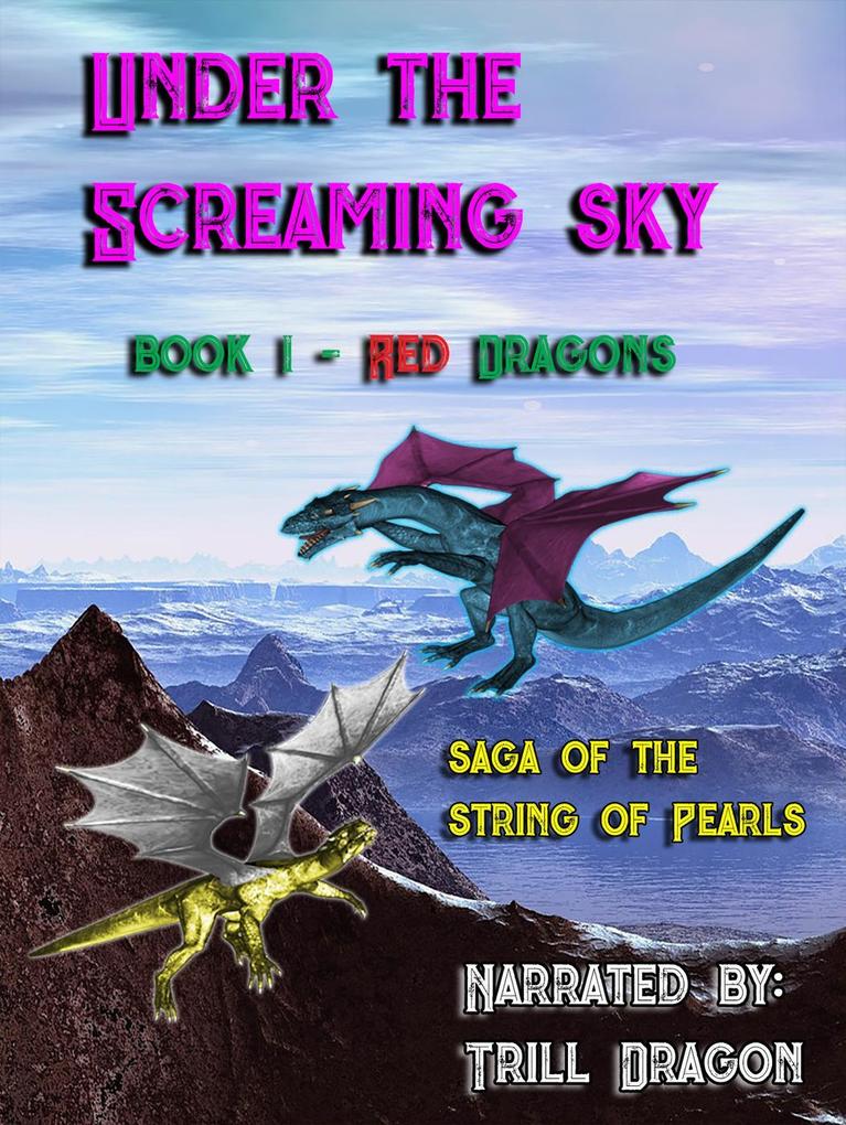 Under the Screaming Sky Book 1 Red Dragons (The String of Pearls Saga #2)
