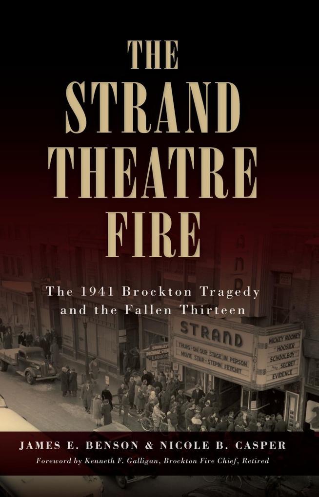 Strand Theatre Fire: The 1941 Brockton Tragedy and the Fallen Thirteen