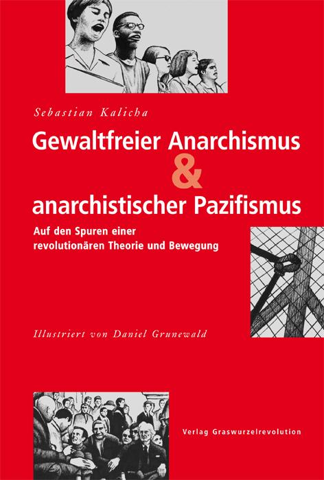 Gewaltfreier Anarchismus & anarchistischer Pazifismus - Sebastian Kalicha
