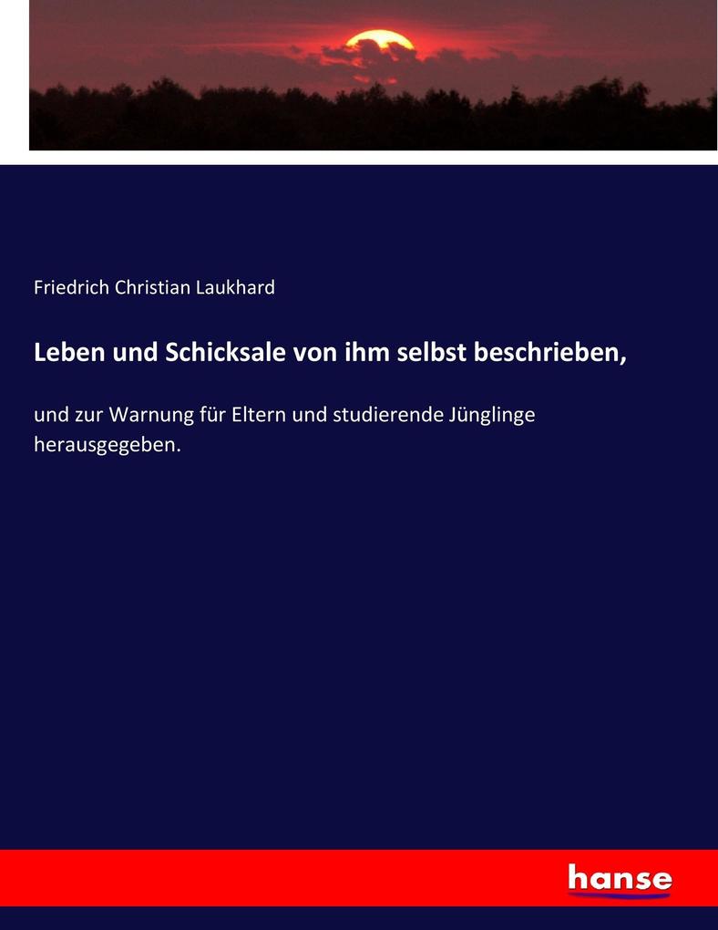 Leben und Schicksale von ihm selbst beschrieben