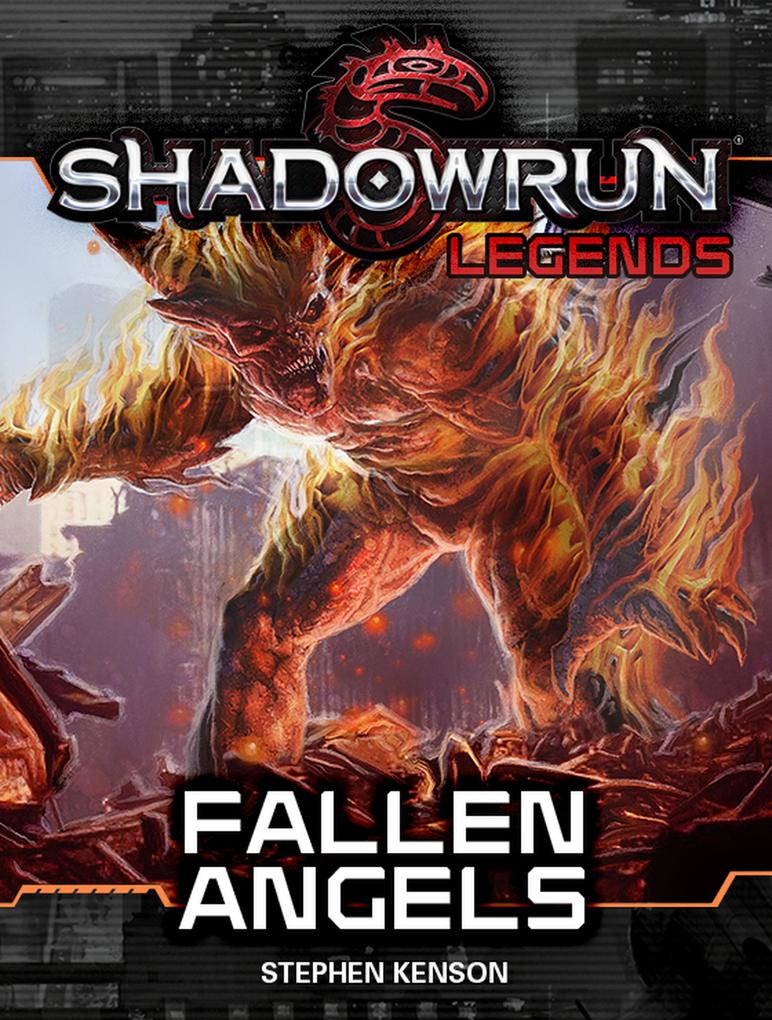 Shadowrun Legends: Fallen Angels (The Kellen Colt Trilogy Book #3)